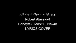 Miniature : Robert Alassaad Habaytak Tansit El Nawm LYRICS COVER روبير الاسعد   حبيتك تنسيت النوم  Fairouz فيروز