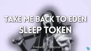 Miniature : TRADUCTION FR: Take Me Back To Eden - Sleep Token