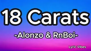 Miniature : 18 Carats - Alonzo et RnBoi Paroles