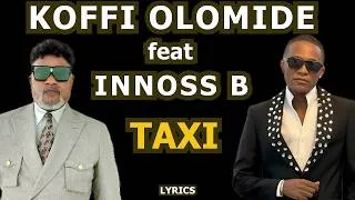 Miniature : KOFFI OLOMIDE feat INNOS 'B  - Taxi  ( lyrics/parole de chanson )