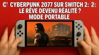 Miniature : Cyberpunk 2077 Mode Portable sur Switch 2 : Le rêve devenu réalité ?