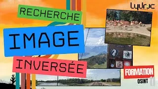 Miniature : Formation OSINT - Les Techniques - Recherche d'Image Inversée - 011