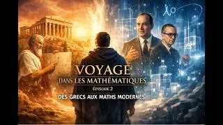 Miniature : Voyage dans les mathématiques – Épisode 2 : Des Grecs aux maths modernes