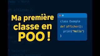 Miniature : Ma première classe en programmation orientée objet | Débuter en POO facilement