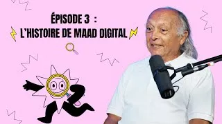 Miniature : Addic'Talk Ep3 : L'histoire de MAAD Digital