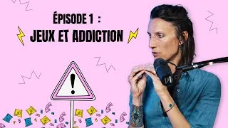 Miniature : Addic'Talk Ep1 : Jeux et addiction