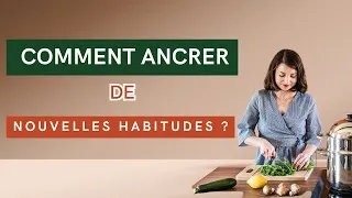 Miniature : Comment ancrer de nouvelles habitudes ?