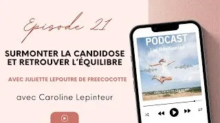 Miniature : Surmonter la candidose et retrouver l'équilibre avec Juliette de FreeCocotte