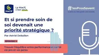 Miniature : Podcast Macif Pros : Trouver l'équilibre entre performance et santé, entre vie pro et perso | MACIF