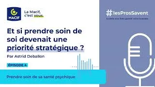 Miniature : Podcast Macif Pros : Prendre soin de sa santé psychique | MACIF