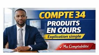 Miniature : Comprendre le Compte 34 : Produits en cours en comptabilité