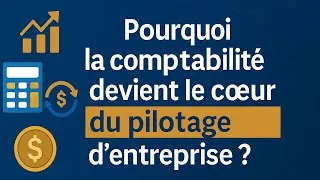 Miniature : Pourquoi la comptabilité devient le cœur du pilotage d’entreprise ?