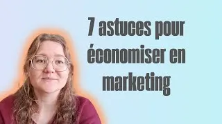 Miniature : 7 astuces pour faire des économies en marketing