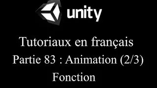 Miniature : Unity 3D tutoriel Partie 83  Animation 2/3 Fonction fr