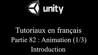 Miniature : Unity 3D tutoriel Partie 82  Animation 1/3 Introduction fr