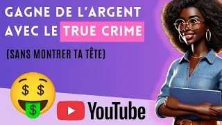 Miniature : Créer une Vidéo TRUE CRIME Faceless qui Rapporte 💰 (Tuto Facile & Gratuit 2025)