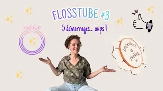 Miniature : Flosstube # 3 : je me suis emballée les ami.e.s ! 
