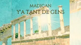 Miniature : Madigan - Y'a Tant de Gens