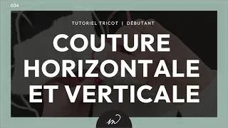 Miniature : Tutoriel tricot :: 034 Couture horizontale et verticale :: Débutant