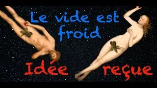Miniature : Idée reçue : le vide est froid (refroidissement d'un corps humain)