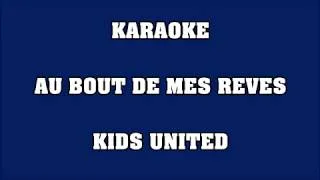 Miniature : Au bout de mes rêves - Kids United Nouvelle Génération - KARAOKE