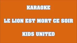 Miniature : Le lion est mort ce soir - Kids United Nouvelle Génération - KARAOKE