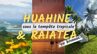 Miniature : EP2: BIVOUAC & tempête TROPICALE sur les îles de HUAHINE & RAIATEA