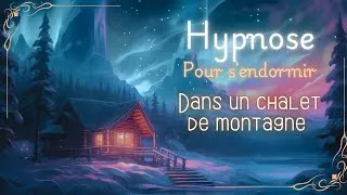 Miniature : Voyage Hypnotique dans un Chalet de Montagne ❄️ . 🌙 Hypnose pour Dormir Profondément