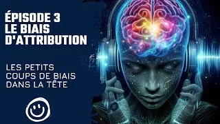 Miniature : Les Biais Cognitifs #3 :  Le Biais d’Attribution