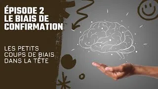 Miniature : Les Biais Cognitif #2 : Le Biais De Confirmation