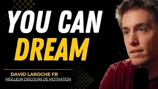 Miniature : YOU CAN DREAM – David Laroche’s Life-Changing Motivational Speech
