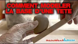 Miniature : Cours de sculpture gratuit -  Comment faire une base de petite tête - modelage de l’argile