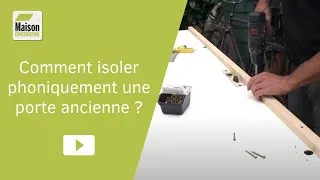 Miniature : Comment isoler phoniquement une porte ancienne ?