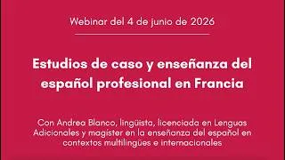 Miniature : Webinar : Estudios de caso y enseñanza del español profesional en Francia