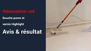 Miniature : Baptiste rénove le sol de son salon avec notre Bouche-Pores et Vernis HIGHPROTECT