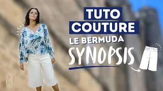 Miniature : Pas à pas complet pour coudre le bermuda SYNOPSIS👖