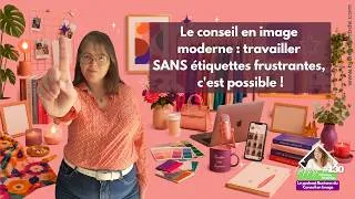 Miniature : #130 - Le conseil en image moderne : travailler sans étiquettes frustrantes, c'est possible