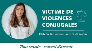 Miniature : Victimes de violences conjugales - obtenir un titre de séjour