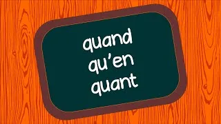Miniature : QUAND - QU'EN - QUANT - Homophones grammaticaux