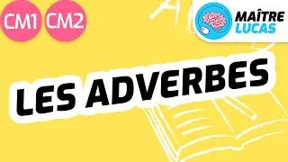 Miniature : Les adverbes CM1 - CM2 - Cycle 3 - Français - Grammaire - Étude de la langue