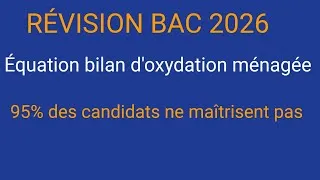 Miniature : Révision BAC 2026-Equation bilan d'oxydation ménagée et demi-equation 