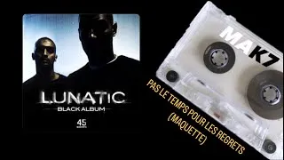 Miniature : LUNATIC - PAS LE TEMPS POUR LES REGRETS (MAQUETTE)