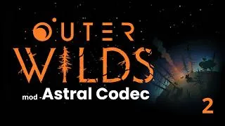 Miniature : Découverte du mod Astral Codec de Outer Wilds - Part 2/2