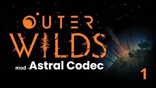 Miniature : Découverte du mod Astral Codec de Outer Wilds - Part 1/2