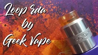 Miniature : Loop Rda by Geek Vape revue fr