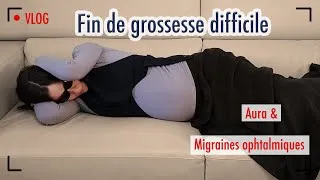 Miniature : VLOG | Problème de fin de grossesse - trouble vision - migraines ophtalmiques avec aura