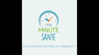 Miniature : Ma Minuté Santé Les protéines