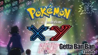 Miniature : [RÉUP] Getta Ban Ban - Pokémon La Série XY - French Fandub