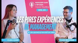 Miniature : LES PIRES EXPÉRIENCES DE MANAGEMENT - Et les leçons qu'on doit en tirer - EPISODE 9