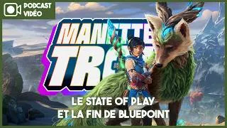 Miniature : LE STATE OF PLAY & FIN DE BLUEPOINT: l'avis de MANETTE A TROIS EN VIDÉO des annonces Playstation !